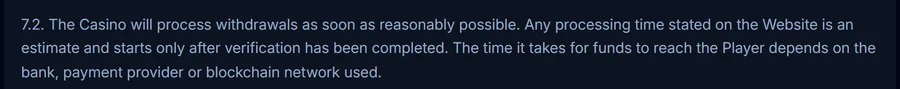 Bets.io terms 7.2: withdrawals processed as soon as reasonably possible; any processing time is an estimate and starts only after verification